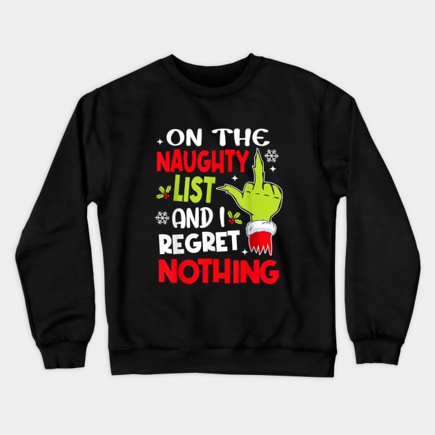 on the naughty list and i regret nothing Crewneck Sweatshirt by MARBBELT